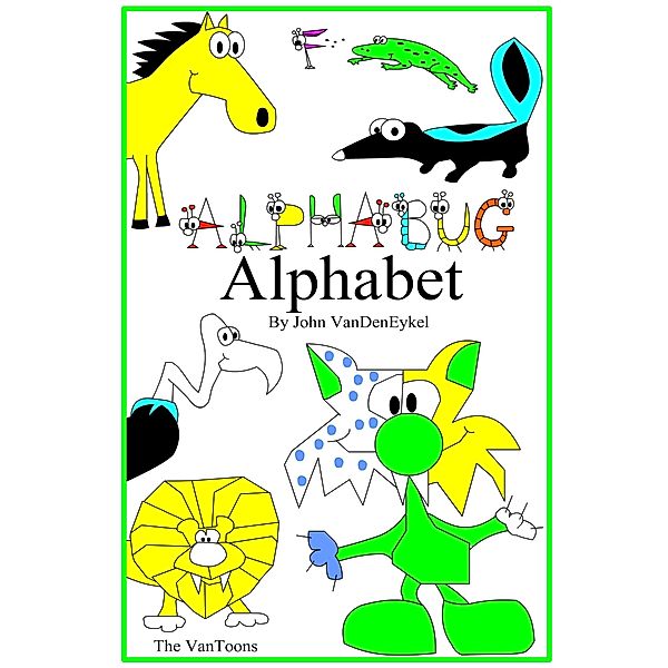 Alpha-Bugs Alphabet (ABC AlphaBugs, #1) / ABC AlphaBugs, John Vandeneykel