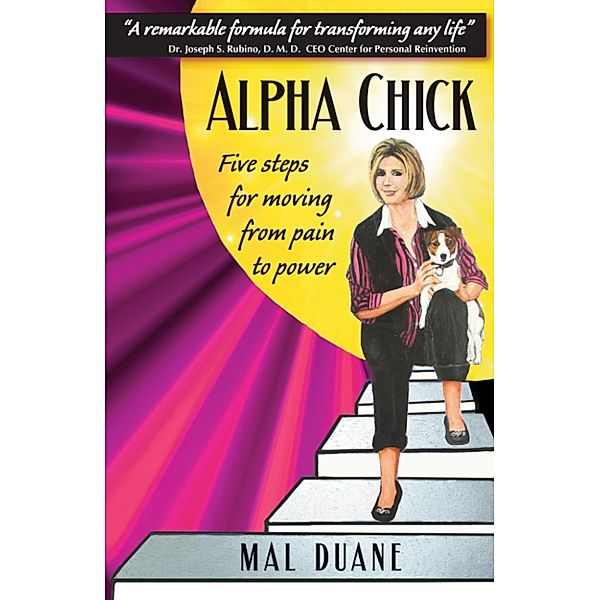 Alpha Chick, Five steps for moving from pain to power, Mal Duane
