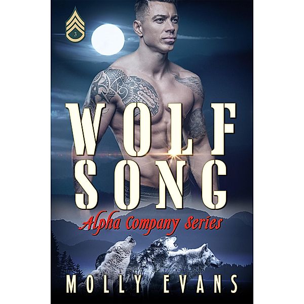 Alpha Company Series: Wolf Song (Alpha Company Series, #3), Molly Evans