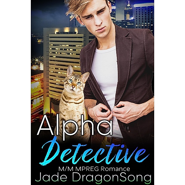 Alpha Detective: M//M MPREG Romance, Jade DragonSong