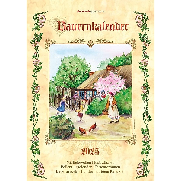 Alpha Edition - Bauernkalender 2025 Bildkalender, 29,7x42cm, Kalender mit Bauernregeln und 100-jährigem Kalender, Mondphasen, Feiertage DE/AT/CH und deutsches Kalendarium