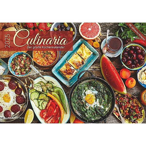 Alpha Edition - Culinaria 2025 Der große Küchenkalender, 42x29cm (42x58 geöffnet), Broschürenkalender mit raffinierten Rezepten für jede Jahreszeit, inkl. Saisonkalender und mit Platz für Notizen