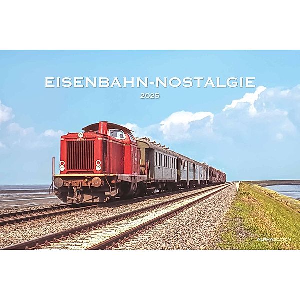 Alpha Edition - Eisenbahn-Nostalgie 2025 Bildkalender, 49,5x33cm, Kalender mit hochwertigen Motiven für jeden Monat, Feiertage DE/AT/CH/FR/IT/NL und internationales Kalendarium