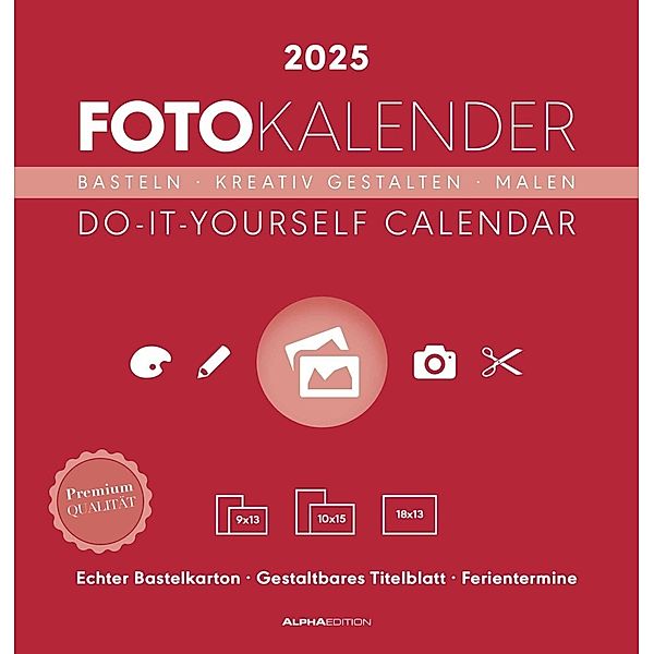 Alpha Edition - Foto-Bastelkalender rot 2025, 21x22cm, Do it yourself Kalender mit Seiten aus hochwertigem Bastelkarton, gestaltbares Titelblatt und Ferientermine DE/AT/CH und int. Kalendarium