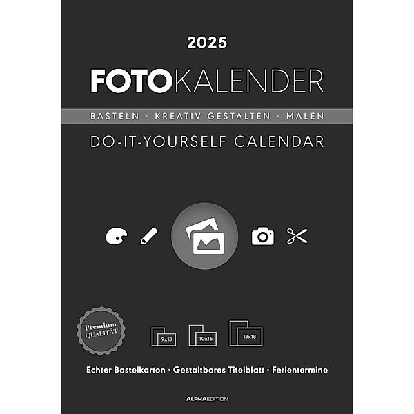 Alpha Edition - Foto-Bastelkalender schwarz 2025, 21x29,7cm, Do it yourself Kalender mit Seiten aus hochwertigem Bastelkarton, gestaltbares Titelblatt und Ferientermine DE/AT/CH