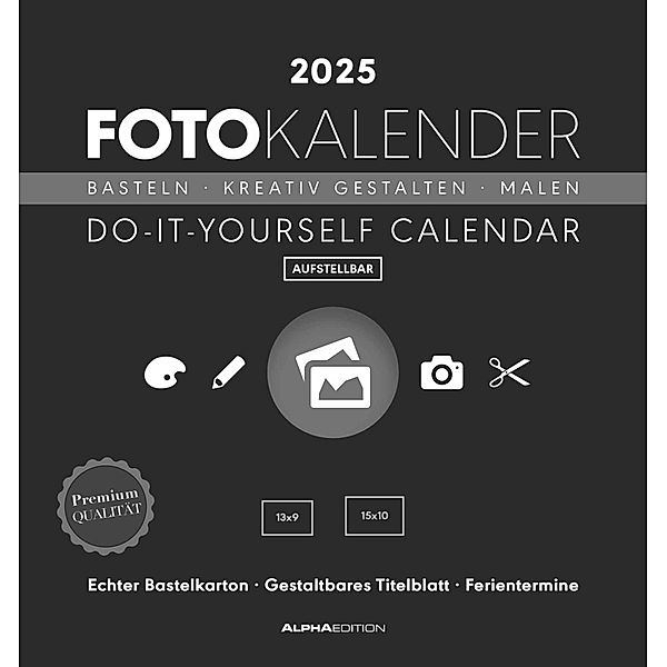 Alpha Edition - Foto-Bastelkalender schwarz 2025, 16x17cm, Do it yourself Kalender mit Seiten aus hochwertigem Bastelkarton, gestaltbares Titelblatt und Ferientermine DE/AT/CH