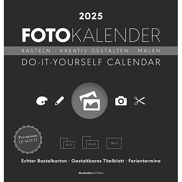 Alpha Edition - Foto-Bastelkalender schwarz 2025, 21x22cm, Do it yourself Kalender mit Seiten aus hochwertigem Bastelkarton, gestaltbares Titelblatt, Ferientermine DE/AT/CH und int. Kalendarium