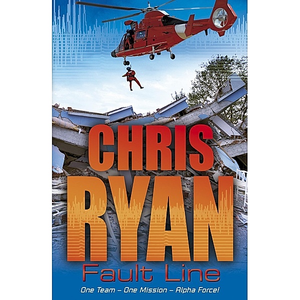Alpha Force: Fault Line / Alpha Force Bd.8, Chris Ryan
