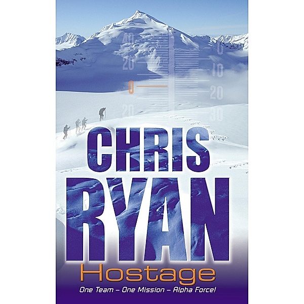 Alpha Force: Hostage / Alpha Force Bd.4, Chris Ryan