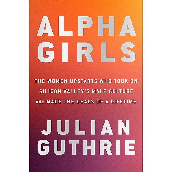 Alpha Girls, Julian Guthrie