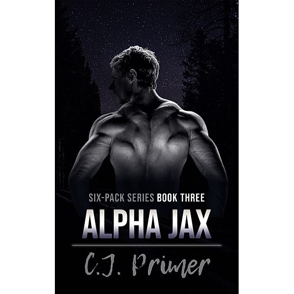 Alpha Jax (six-pack series, #3) / six-pack series, Cj Primer