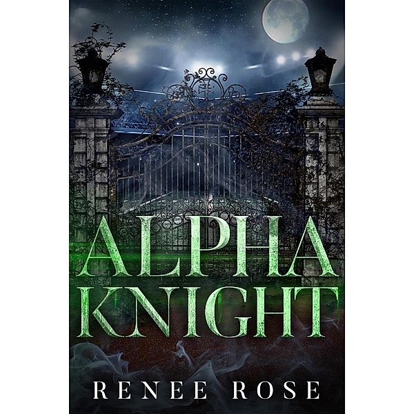 Alpha Knight (Wolf Ridge High, #2) / Wolf Ridge High, Renee Rose