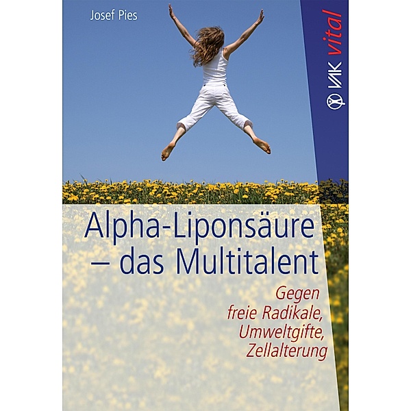 Alpha-Liponsäure - das Multitalent / vak vital, Josef Pies