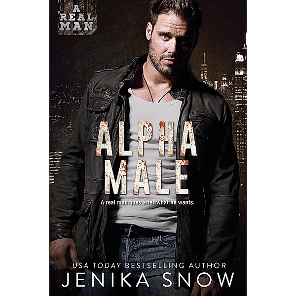 Alpha Male (A Real Man, #14) / A Real Man, Jenika Snow