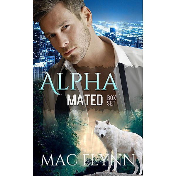 Alpha Mated Box Set (Alpha Billionaire Werewolf Shifter Romance), Mac Flynn