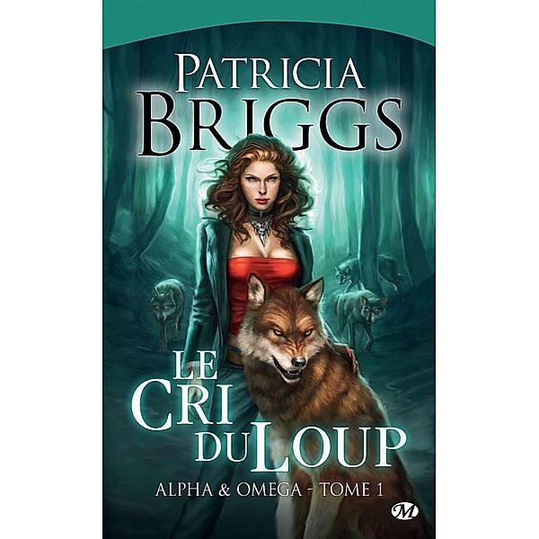 Alpha & Omega, T1 : Le Cri du loup / Alpha & Omega Bd.1, Patricia Briggs