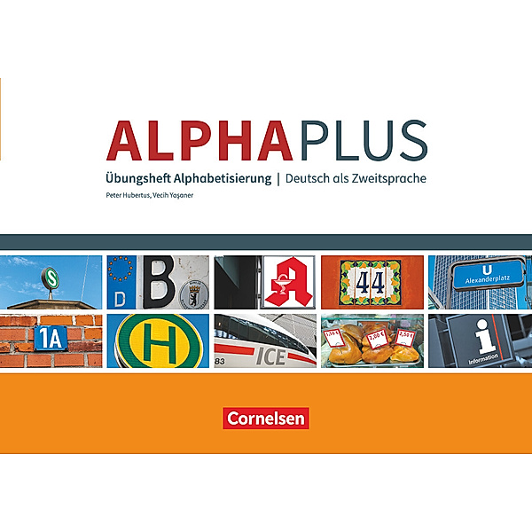 Alpha plus - Deutsch als Zweitsprache - Basiskurs Alphabetisierung - A1, Vecih Yasaner, Peter Hubertus