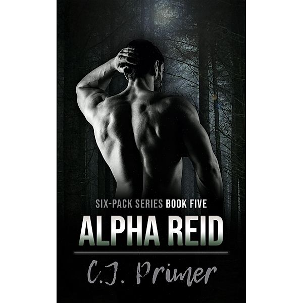 Alpha Reid (six-pack series, #5) / six-pack series, Cj Primer