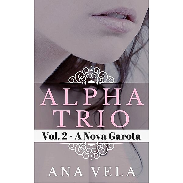 Alpha Trio: Vol. 2 - A Nova Garota, Ana Vela