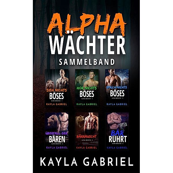 Alpha Wächter Sammelband, Kayla Gabriel