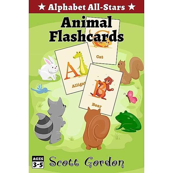 Alphabet All-Stars: Animal Flashcards, Scott Gordon