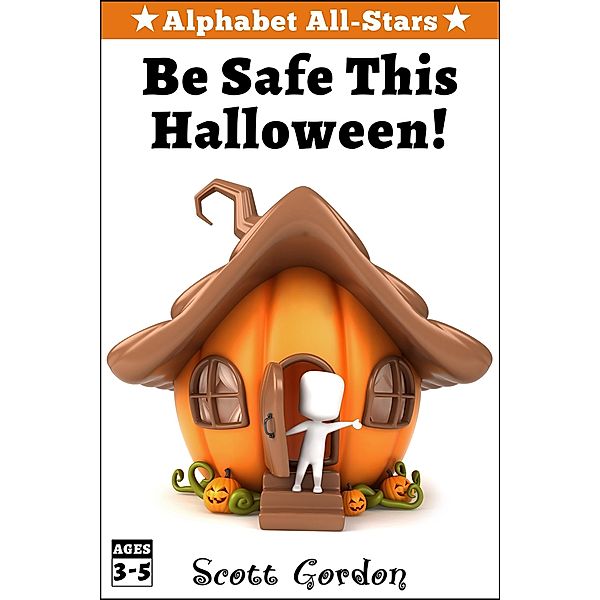 Alphabet All-Stars: Be Safe This Halloween / Alphabet All-Stars, Scott Gordon