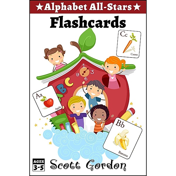 Alphabet All-Stars Flashcards (Fruits and Vegetables) / Alphabet All-Stars, Scott Gordon