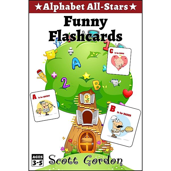 Alphabet All-Stars: Funny Flashcards, Scott Gordon