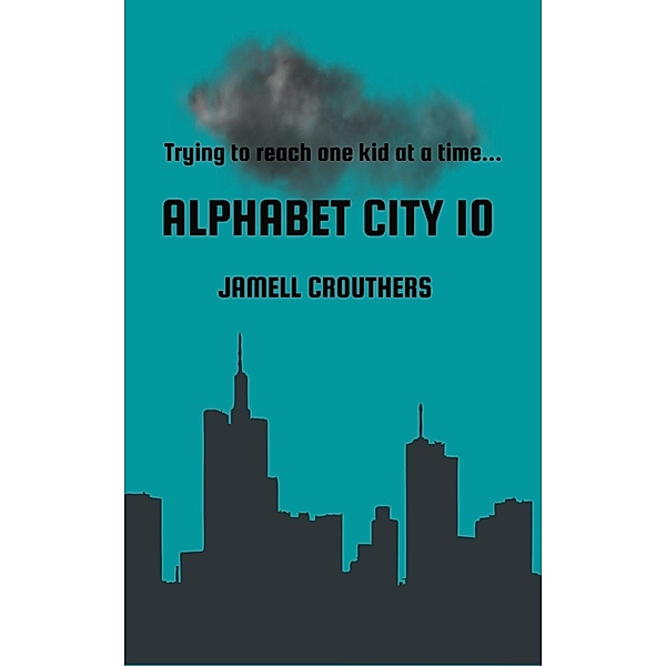 Alphabet City 10 / Alphabet City, Jamell Crouthers