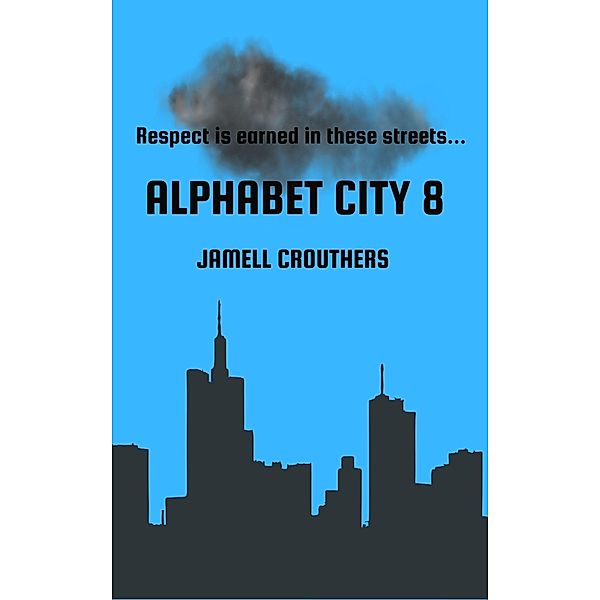 Alphabet City 8 / Alphabet City, Jamell Crouthers