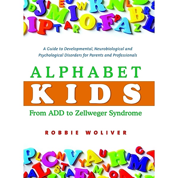 Alphabet Kids - From ADD to Zellweger Syndrome, Robbie Woliver