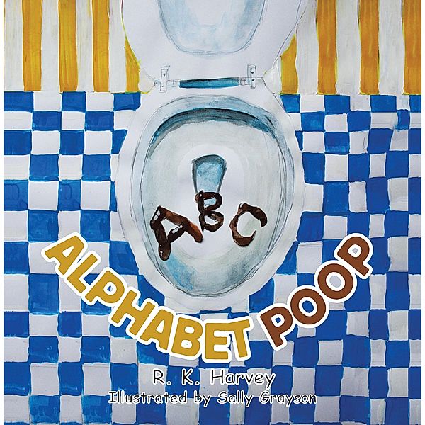Alphabet Poop, R. K. Harvey