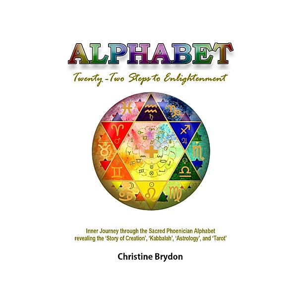'Alphabet' Twenty-Two Steps to Enlightenment / Phoenician Alphabet Bd.2, Christine Brydon
