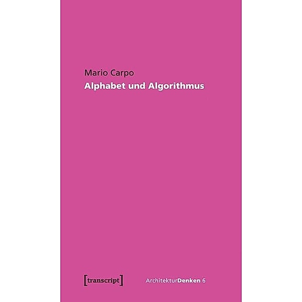 Alphabet und Algorithmus, Mario Carpo
