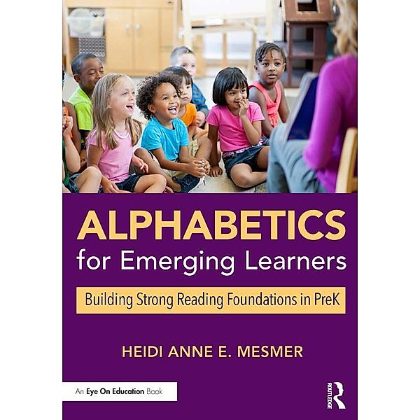 Alphabetics for Emerging Learners, Heidi Anne E. Mesmer