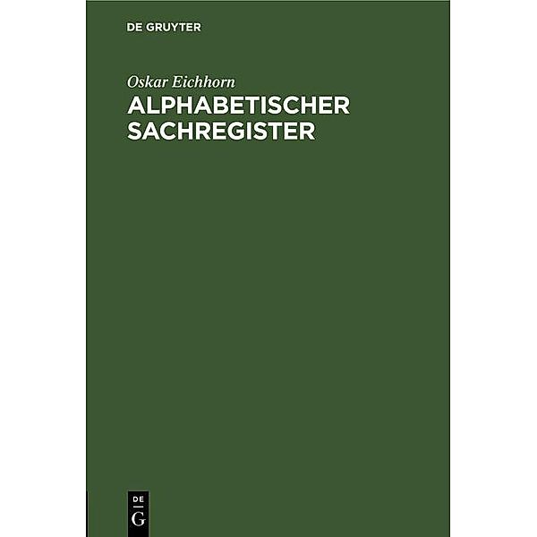 Alphabetischer Sachregister, Oskar Eichhorn