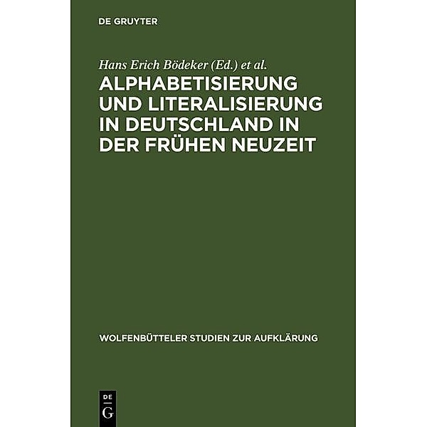 Alphabetisierung und Literalisierung in Deutschland in der Frühen Neuzeit / Wolfenbütteler Studien zur Aufklärung Bd.26