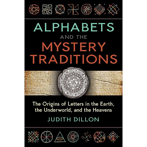 Alphabets and the Mystery Traditions, Judith Dillon