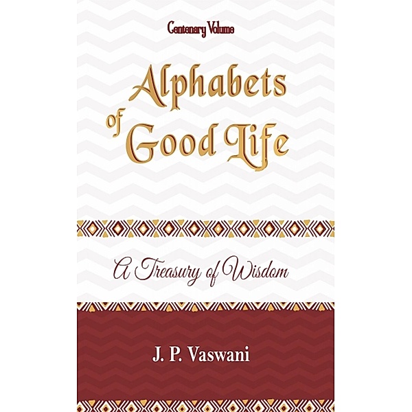 Alphabets of Good Life, J. P. Vaswani