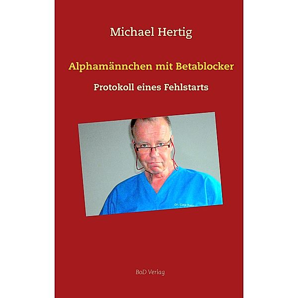 Alphamännchen mit Betablocker, Michael Hertig