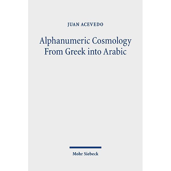 Alphanumeric Cosmology From Greek into Arabic, Juan Acevedo