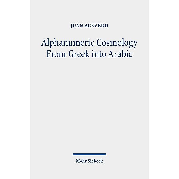 Alphanumeric Cosmology From Greek into Arabic, Juan Acevedo