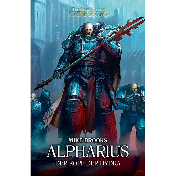 Alpharius: Der Kopf der Hydra / The Horus Heresy Primarchs Bd.14, Mike Brooks