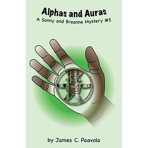 Alphas and Auras / A Sonny and Breanne Mystery Bd.5, James Paavola