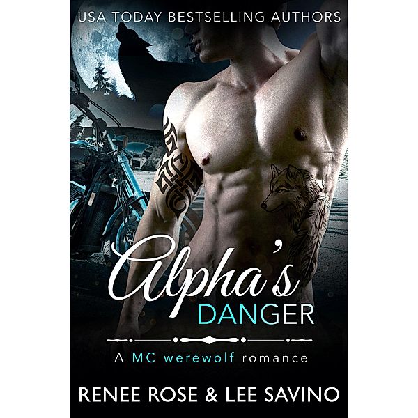 Alpha's Danger (Bad Boy Alphas, #2) / Bad Boy Alphas, Renee Rose, Lee Savino