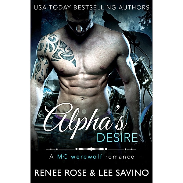 Alpha's Desire (Bad Boy Alphas, #6) / Bad Boy Alphas, Renee Rose, Lee Savino