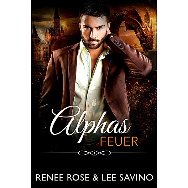 Alphas Feuer / Bad-Boy-Alphas-Serie Bd.16, Renee Rose, Lee Savino