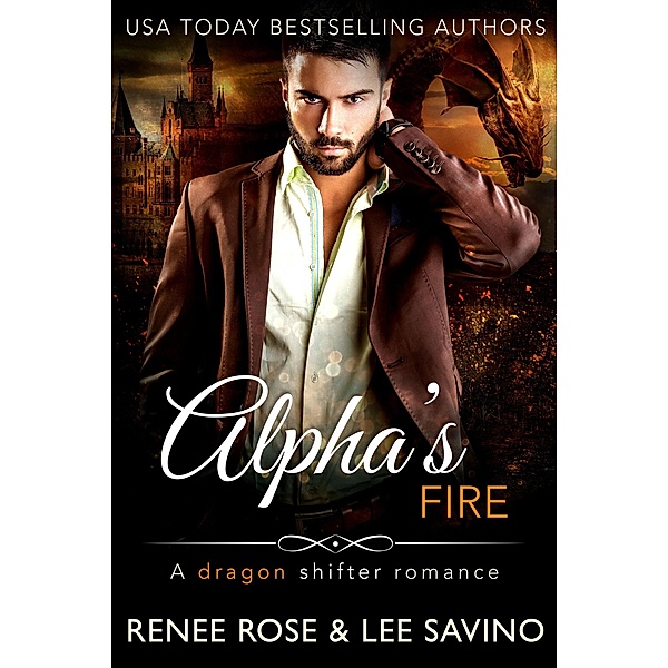 Alpha's Fire (Bad Boy Alphas, #16) / Bad Boy Alphas, Renee Rose, Lee Savino