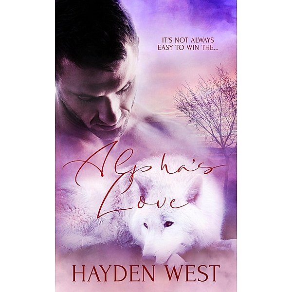 Alpha's Love (Divoký Wolves, #3) / Divoký Wolves, Hayden West