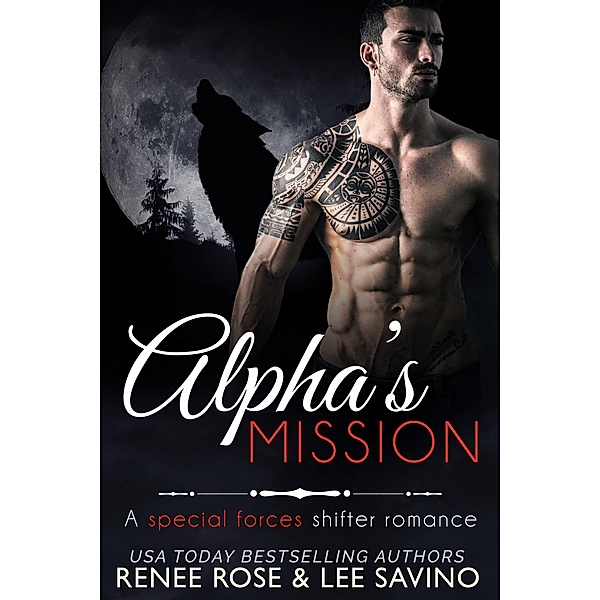Alpha's Mission (Bad Boy Alphas, #8) / Bad Boy Alphas, Renee Rose, Lee Savino